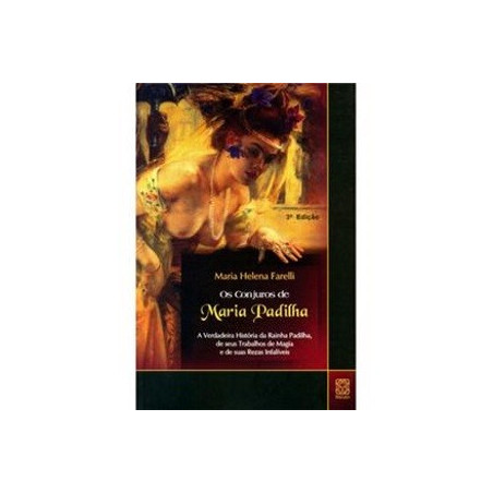 os conjuros de maria padilha