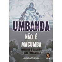 Umbanda Não É Macumba